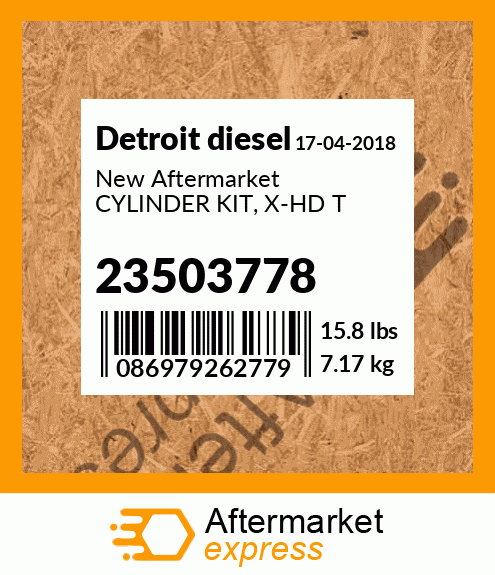 Spare part 23503778 + New Aftermarket CYLINDER KIT, X-HD T