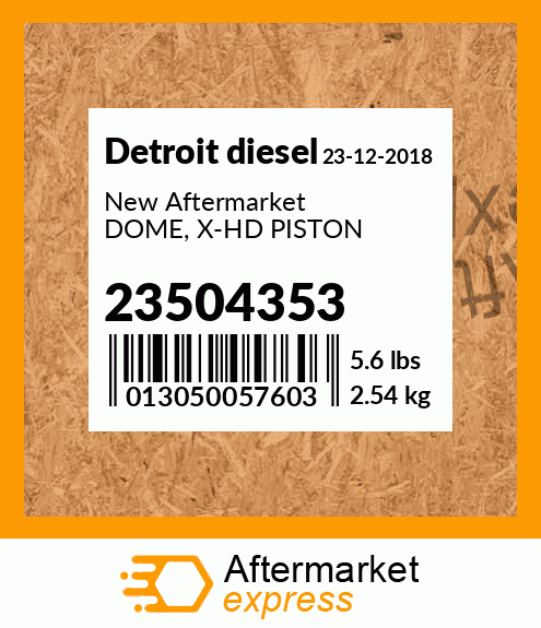 Spare part 23504353 + New Aftermarket DOME, X-HD PISTON