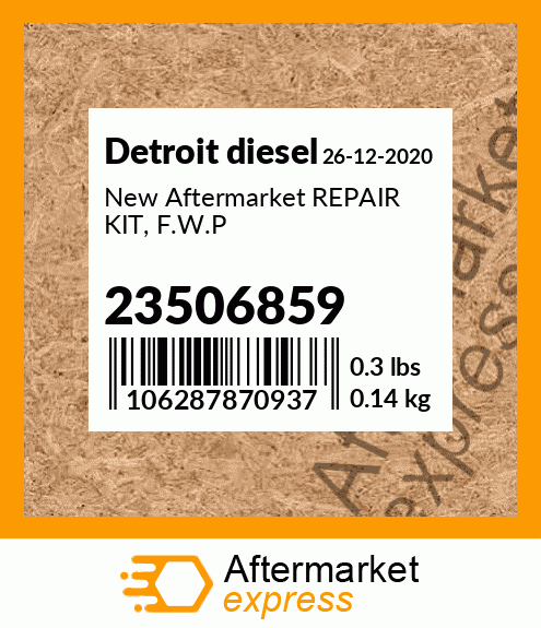 Spare part 23506859 + New Aftermarket REPAIR KIT, F.W.P