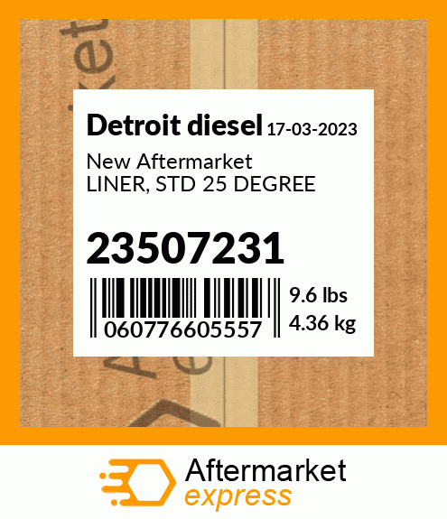 Spare part 23507231 + New Aftermarket LINER, STD 25 DEGREE