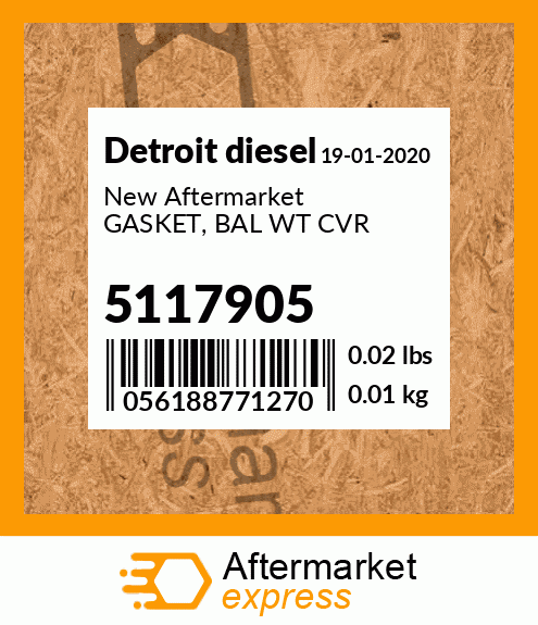 Spare part 5117905 + New Aftermarket GASKET, BAL WT CVR