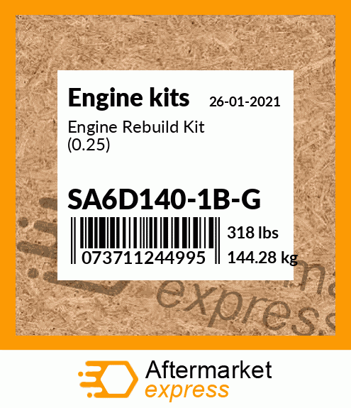 Spare part SA6D140-1B-G + Engine Rebuild Kit (0.25)