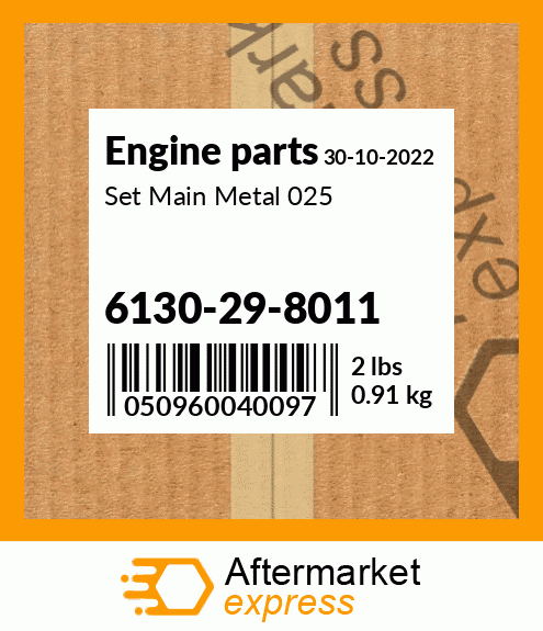 Spare part 6130-29-8011 + Set Main Metal 025