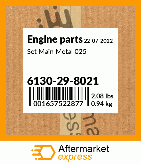 Spare part 6130-29-8021 + Set Main Metal 025