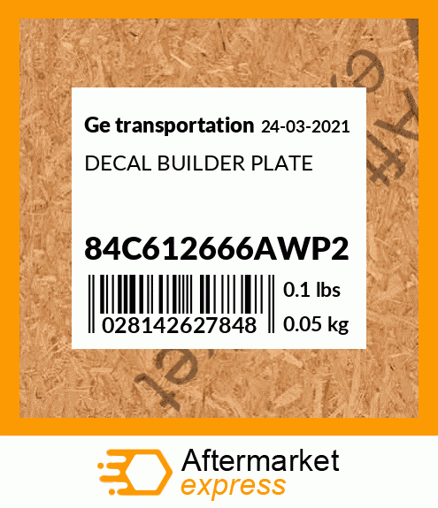 Spare part 84C612666AWP2 + DECAL BUILDER PLATE