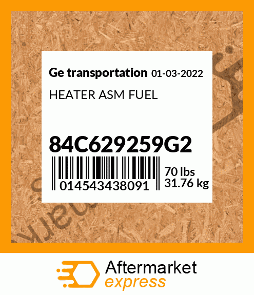 Spare part 84C629259G2 + HEATER ASM FUEL