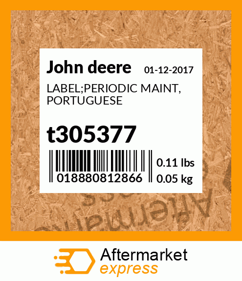 t305377 - LABEL;PERIODIC MAINT, PORTUGUESE fits John Deere | Price 