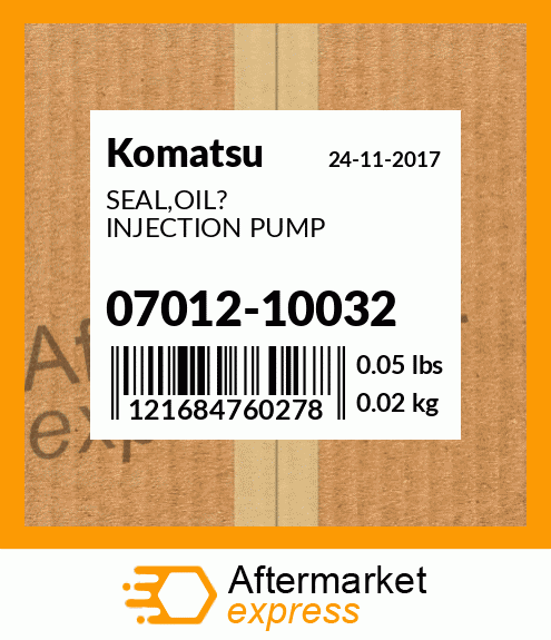 Spare part 07012-10032 + SEAL,OIL? INJECTION PUMP