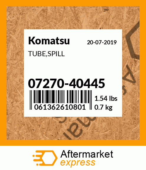 Spare part 07270-40445 + TUBE,SPILL