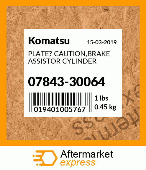 Spare part 07843-30064 + PLATE? CAUTION,BRAKE ASSISTOR CYLINDER