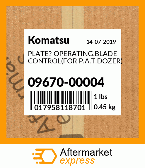 Spare part 09670-00004 + PLATE? OPERATING,BLADE CONTROL(FOR P.A.T.DOZER)