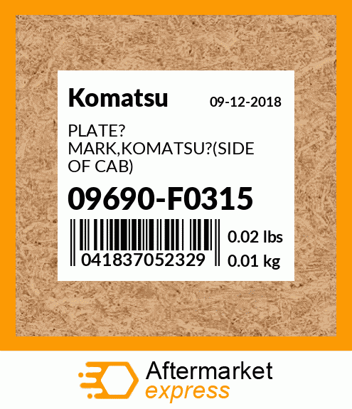 Spare part 09690-F0315 + PLATE? MARK,KOMATSU?(SIDE OF CAB)