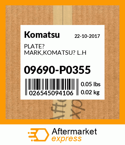 Spare part 09690-P0355 + PLATE? MARK,KOMATSU? L.H