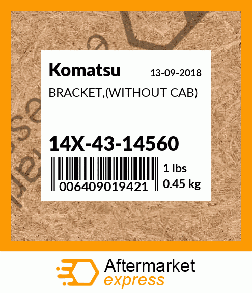 Spare part 14X-43-14560 + BRACKET,(WITHOUT CAB)