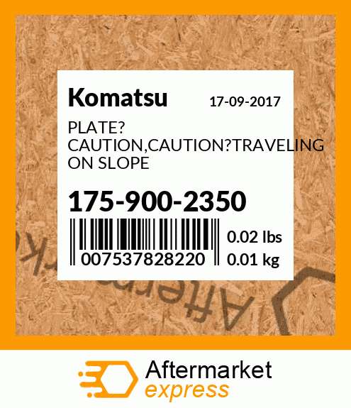 Spare part 175-900-2350 + PLATE? CAUTION,CAUTION?TRAVELING ON SLOPE