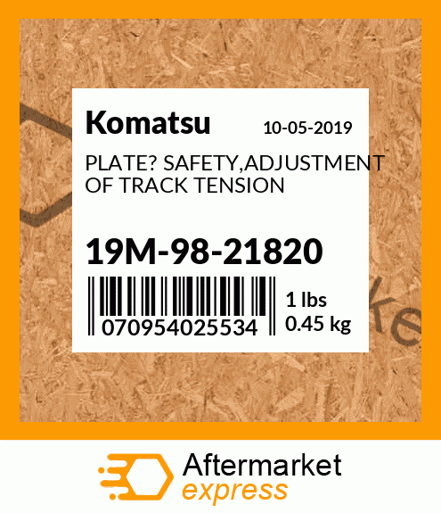 Spare part 19M-98-21820 + PLATE? SAFETY,ADJUSTMENT OF TRACK TENSION