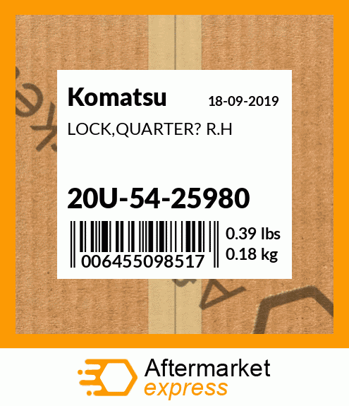 Spare part 20U-54-25980 + LOCK,QUARTER? R.H