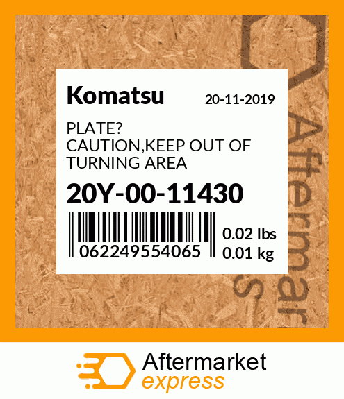 Spare part 20Y-00-11430 + PLATE? CAUTION,KEEP OUT OF TURNING AREA