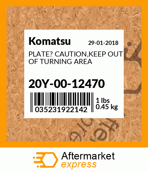 Spare part 20Y-00-12470 + PLATE? CAUTION,KEEP OUT OF TURNING AREA