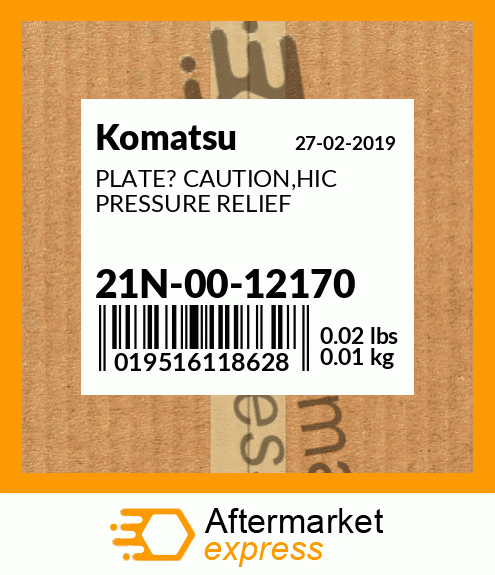 Spare part 21N-00-12170 + PLATE? CAUTION,HIC PRESSURE RELIEF