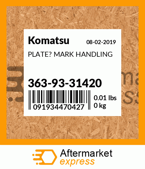 Spare part 363-93-31420 + PLATE? MARK HANDLING