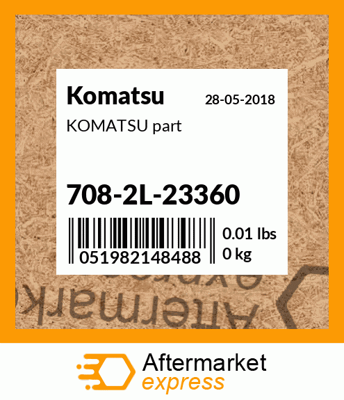 708-2L-23360 - KOMATSU part fits Komatsu | Price: $4.88