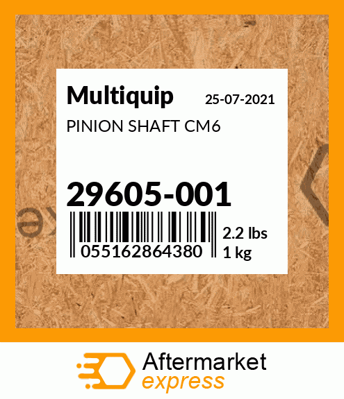 Spare part 29605-001 + PINION SHAFT CM6