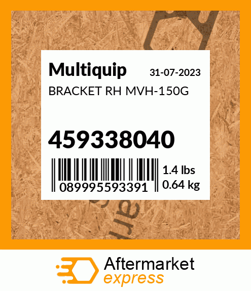 Spare part 459338040 + BRACKET RH MVH-150G