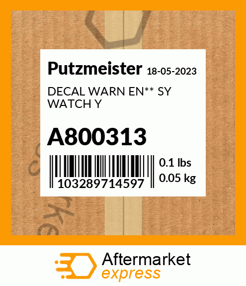 Spare part A800313 + DECAL WARN EN** SY WATCH Y