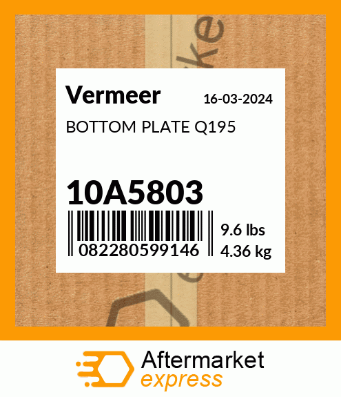 Spare part 10A5803 + BOTTOM PLATE Q195