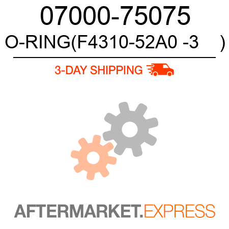 O-RING,(F4310-52A0 -3 ) 07000-75075