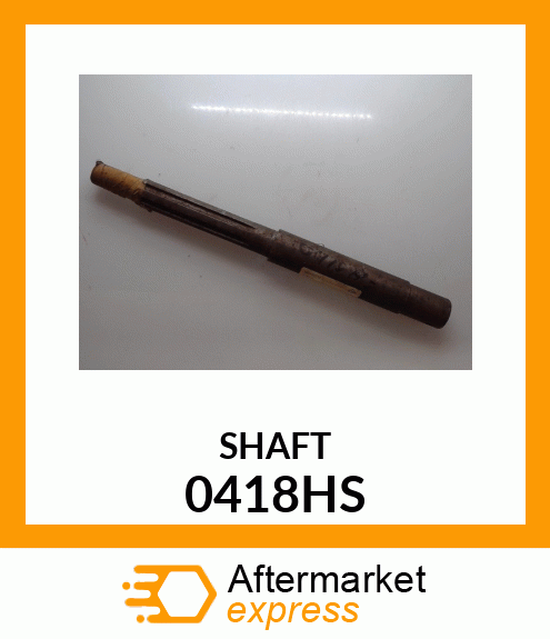 SHAFT 0418HS