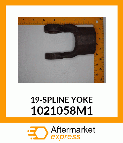 19-SPLINE YOKE 1021058M1