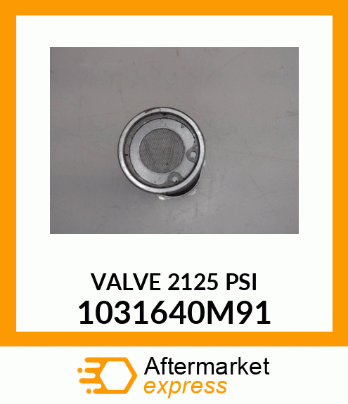 VALVE 2125 PSI 1031640M91