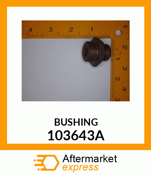 BUSHING 103643A