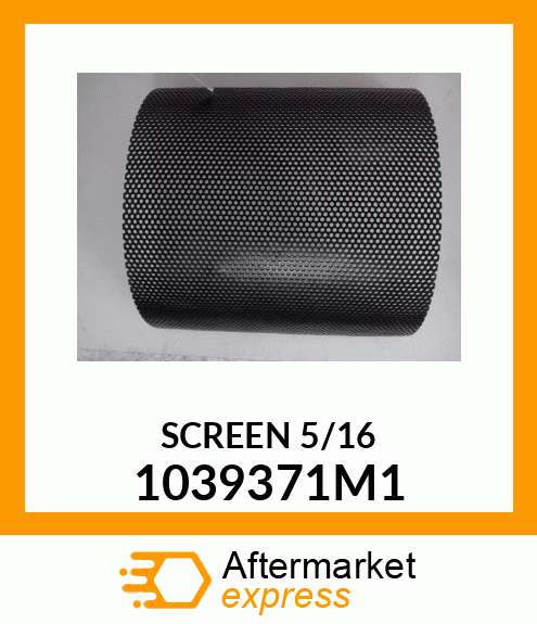 SCREEN 5/16 1039371M1