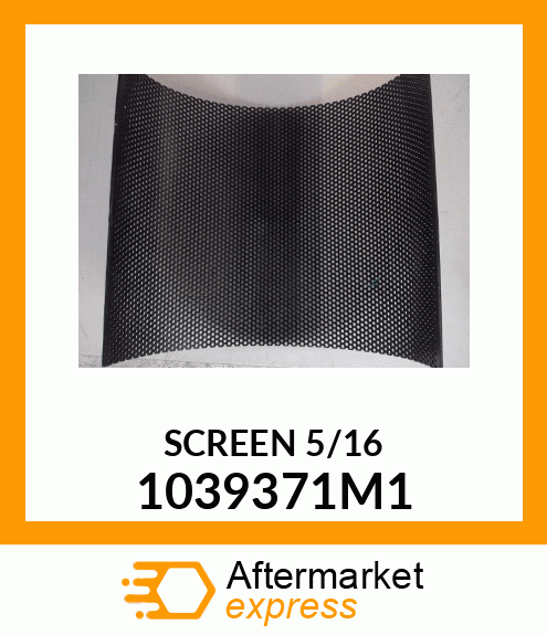 SCREEN 5/16 1039371M1