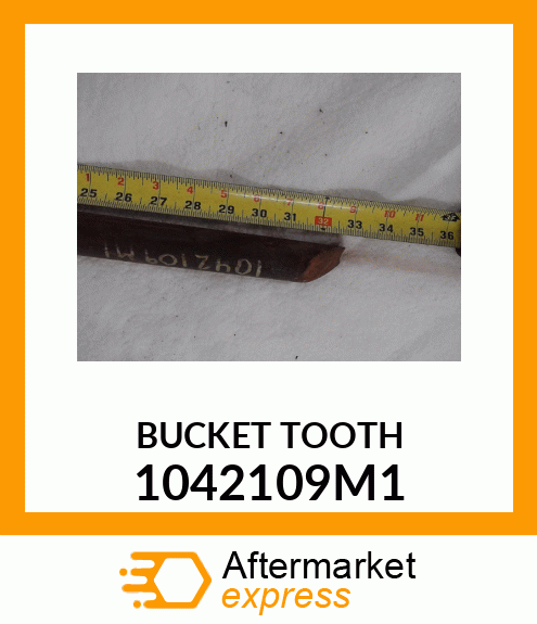 BUCKET TOOTH 1042109M1