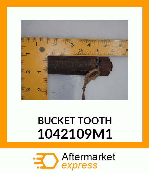 BUCKET TOOTH 1042109M1