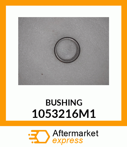 BUSHING 1053216M1