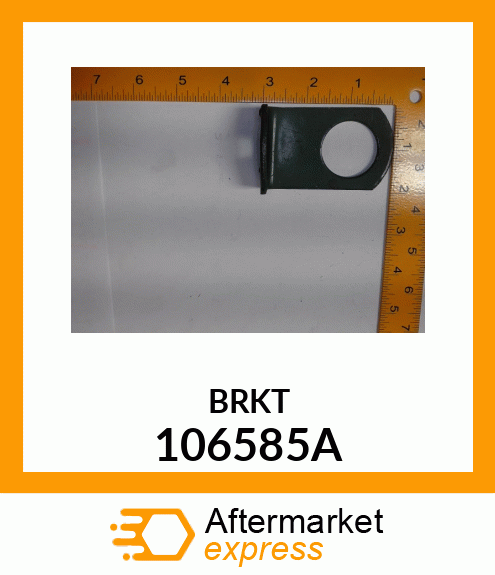 BRKT 106585A