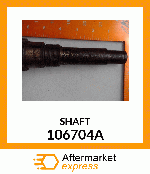 SHAFT 106704A