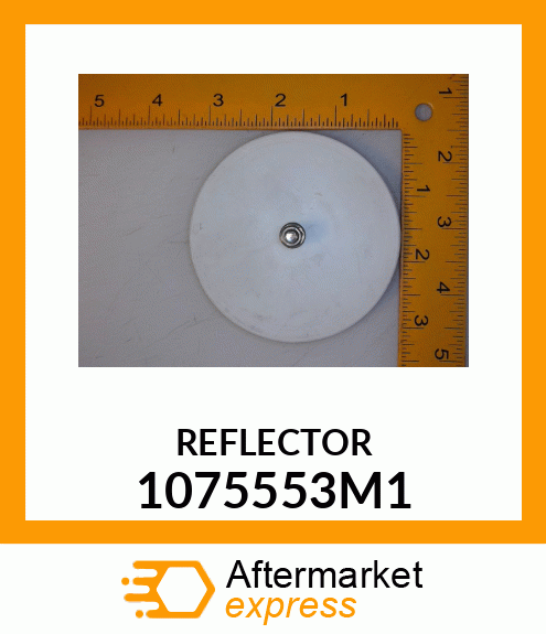 REFLECTOR 1075553M1