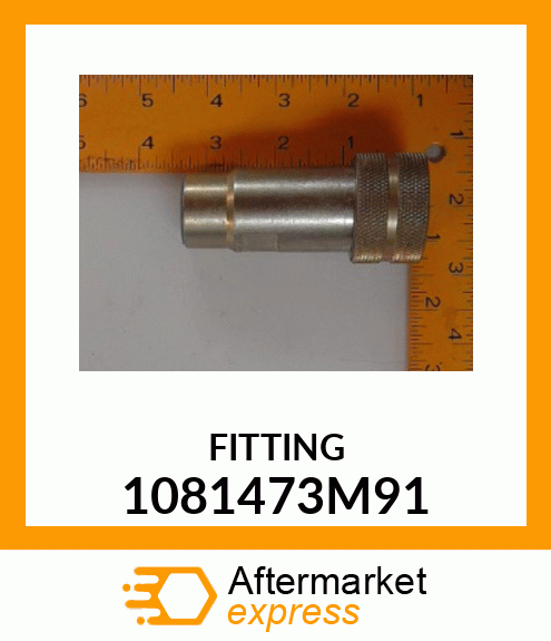 FITTING 1081473M91