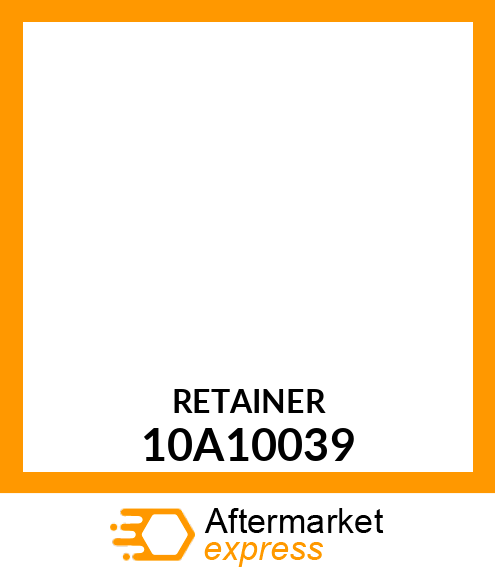 RETAINER 10A10039