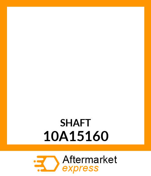 SHAFT 10A15160