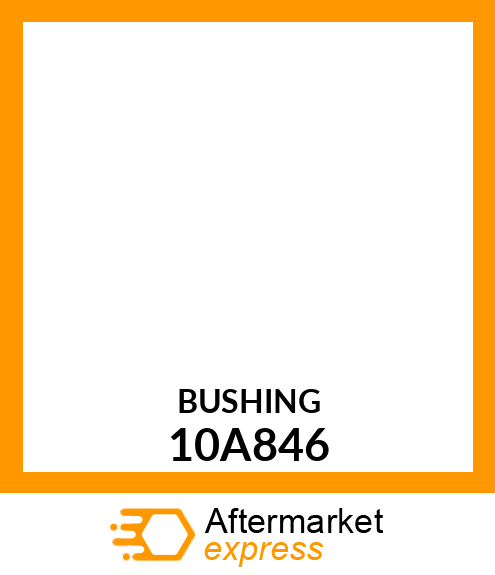 BUSHING 10A846