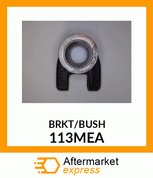 BRKT/BUSH 113MEA