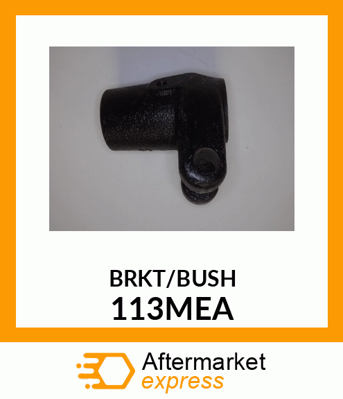 BRKT/BUSH 113MEA