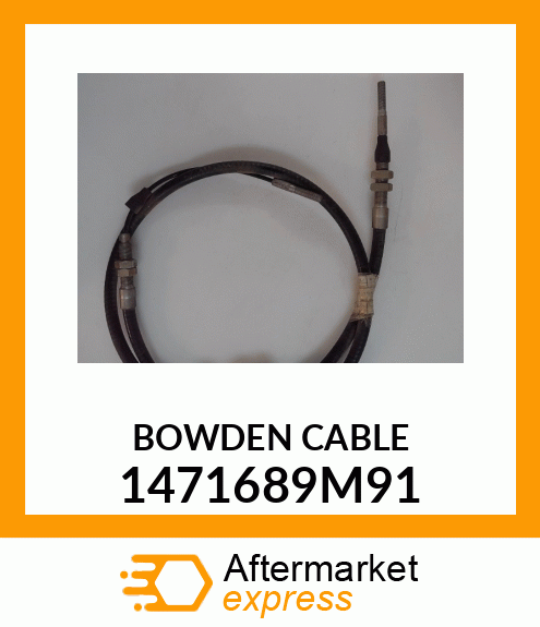 BOWDEN CABLE 1471689M91